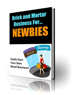Brick and Mortar Business for Newbies
